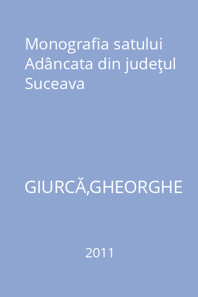 Monografia satului Adâncata din judeţul Suceava