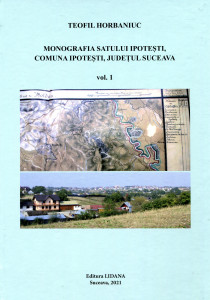 Monografia satului Ipoteşti, comuna Ipoteşti, judeţul Suceava. Vol. 1