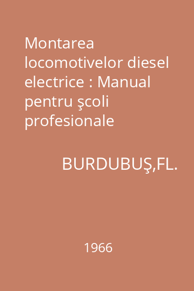 Montarea locomotivelor diesel electrice : Manual pentru şcoli profesionale