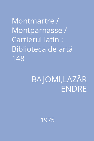 Montmartre / Montparnasse / Cartierul latin : Biblioteca de artă 148