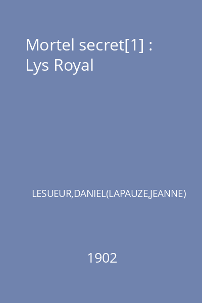 Mortel secret[1] : Lys Royal