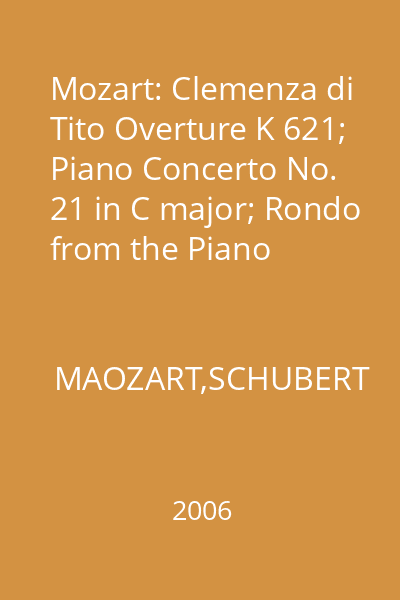 Mozart: Clemenza di Tito Overture K 621; Piano Concerto No. 21 in C major; Rondo from the Piano Concerto No. 16 in D Major K 451
Schubert: Symphony No. 3 in D major D 200 : MUZICA