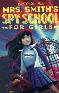 Mrs. Smith's Spy School for Girls. Vol. 1