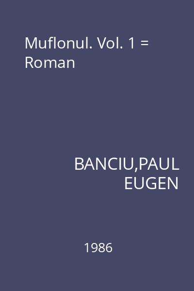 Muflonul. Vol. 1 = Roman