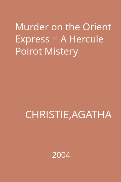 Murder on the Orient Express = A Hercule Poirot Mistery
