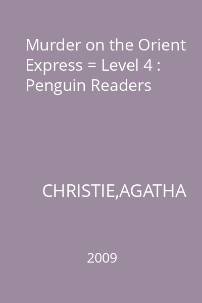 Murder on the Orient Express = Level 4 : Penguin Readers