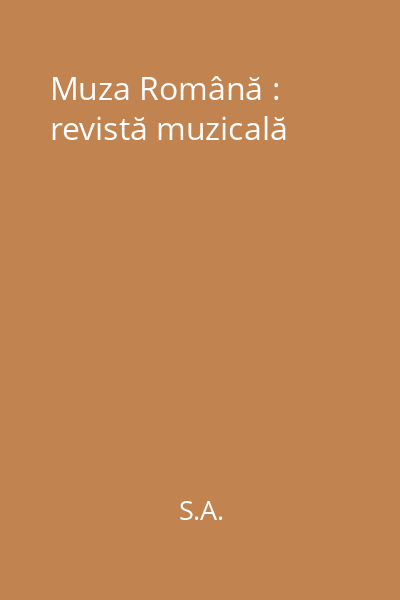 Muza Română : revistă muzicală
