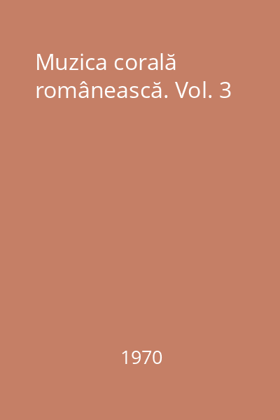 Muzica corală românească. Vol. 3