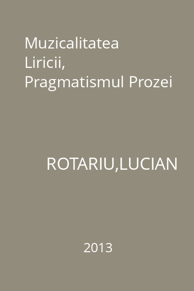 Muzicalitatea Liricii, Pragmatismul Prozei