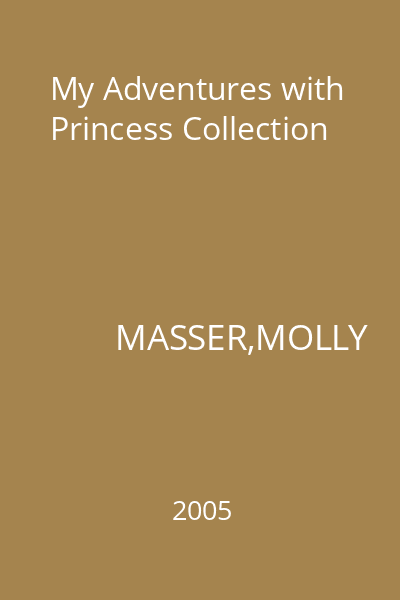 My Adventures with Princess Collection