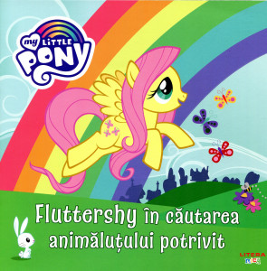 My Little Pony: Fluttershy în căutarea animăluţului potrivit