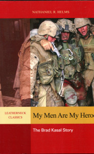 My Men Are My Heroes : The Brad Kasal Story