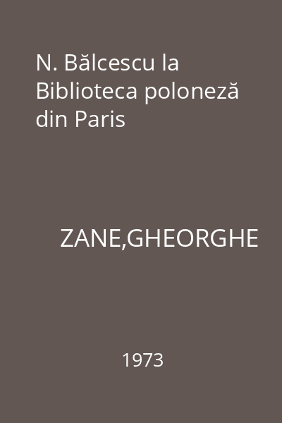 N. Bălcescu la Biblioteca poloneză din Paris