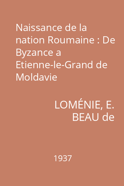 Naissance de la nation Roumaine : De Byzance a Etienne-le-Grand de Moldavie