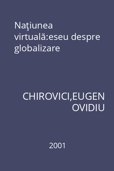 Naţiunea virtuală:eseu despre globalizare