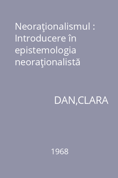 Neoraţionalismul : Introducere în epistemologia neoraţionalistă