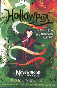 Nevermoor : Hollowpox : The Hunt For Morrigan crow