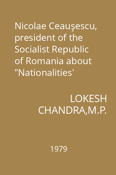 Nicolae Ceauşescu, president of the Socialist Republic of Romania about "Nationalities' Question"