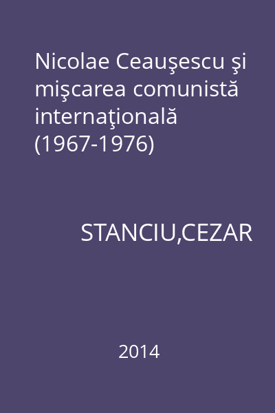 Nicolae Ceauşescu şi mişcarea comunistă internaţională (1967-1976)