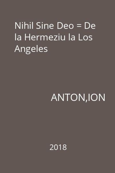 Nihil Sine Deo = De la Hermeziu la Los Angeles