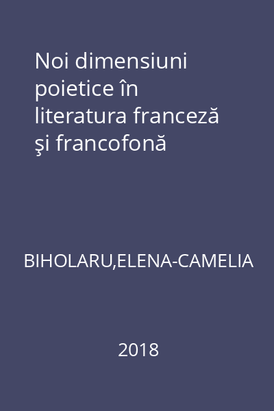 Noi dimensiuni poietice în literatura franceză şi francofonă