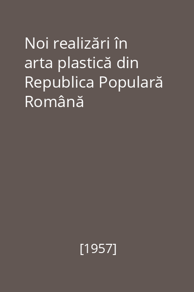 Noi realizări în arta plastică din Republica Populară Română