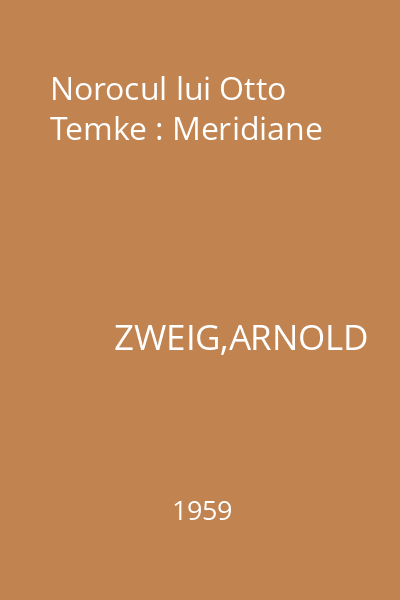 Norocul lui Otto Temke : Meridiane