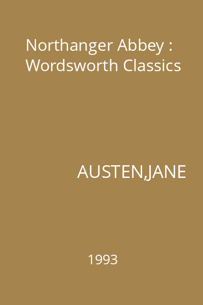 Northanger Abbey : Wordsworth Classics