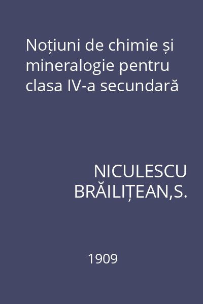 Noțiuni de chimie și mineralogie pentru clasa IV-a secundară
