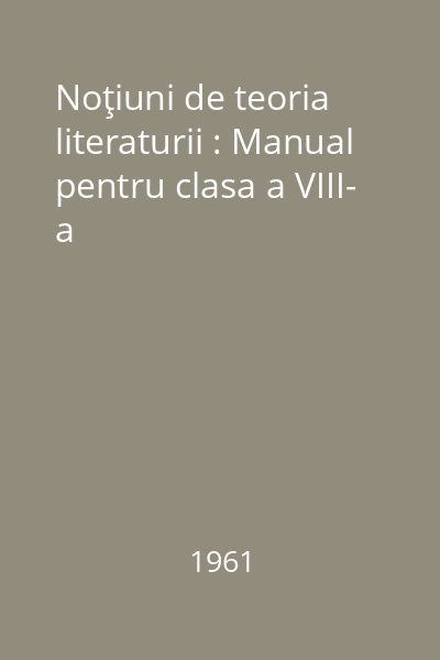 Noţiuni de teoria literaturii : Manual pentru clasa a VIII- a