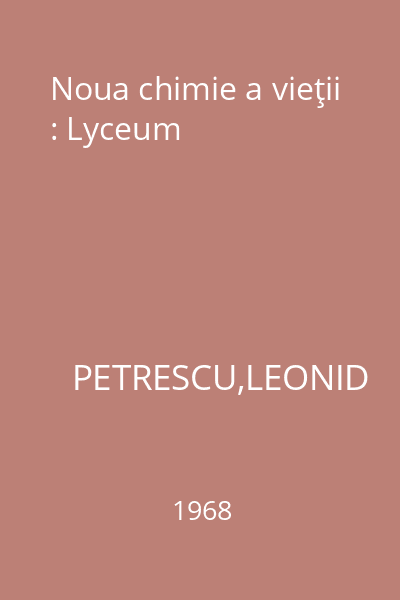 Noua chimie a vieţii : Lyceum