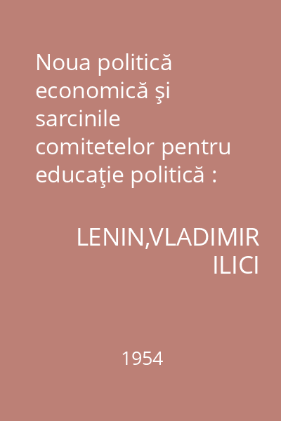 Noua politică economică şi sarcinile comitetelor pentru educaţie politică : Biblioteca marxist-leninistă