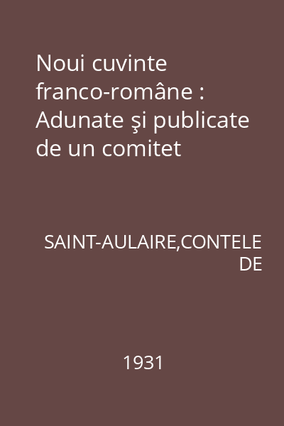 Noui cuvinte franco-române : Adunate şi publicate de un comitet