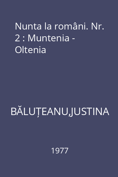 Nunta la români. Nr. 2 : Muntenia - Oltenia