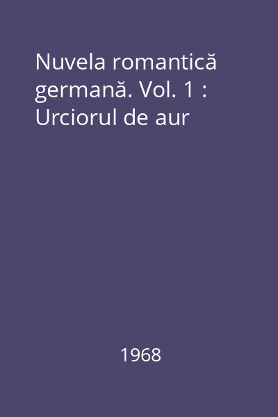 Nuvela romantică germană. Vol. 1 : Urciorul de aur