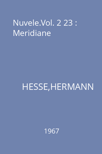 Nuvele.Vol. 2 23 : Meridiane
