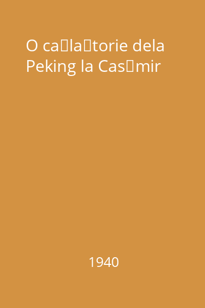 O călătorie dela Peking la Caşmir