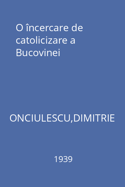 O încercare de catolicizare a Bucovinei