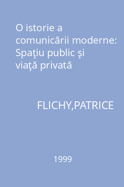 O istorie a comunicării moderne: Spaţiu public şi viaţă privată