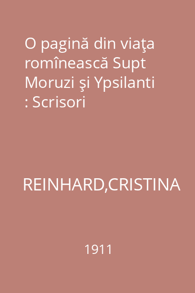 O pagină din viaţa romînească Supt Moruzi şi Ypsilanti : Scrisori