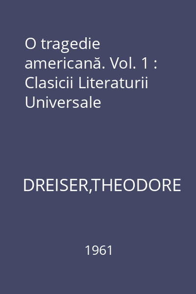 O tragedie americană. Vol. 1 : Clasicii Literaturii Universale