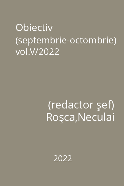Obiectiv (septembrie-octombrie) vol.V/2022