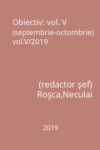 Obiectiv: vol. V (septembrie-octombrie) vol.V/2019