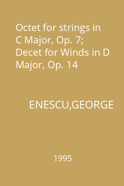 Octet for strings in C Major, Op. 7; Decet for Winds in D Major, Op. 14