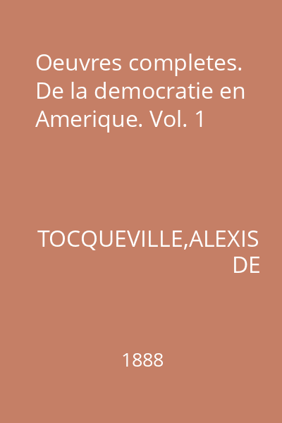 Oeuvres completes. De la democratie en Amerique. Vol. 1