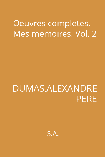 Oeuvres completes. Mes memoires. Vol. 2