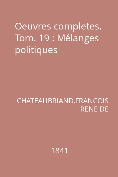 Oeuvres completes. Tom. 19 : Mélanges politiques