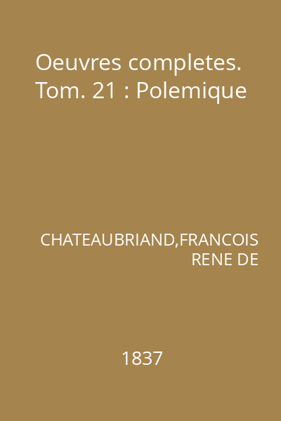 Oeuvres completes. Tom. 21 : Polemique
