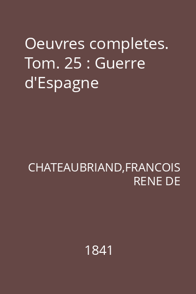 Oeuvres completes. Tom. 25 : Guerre d'Espagne