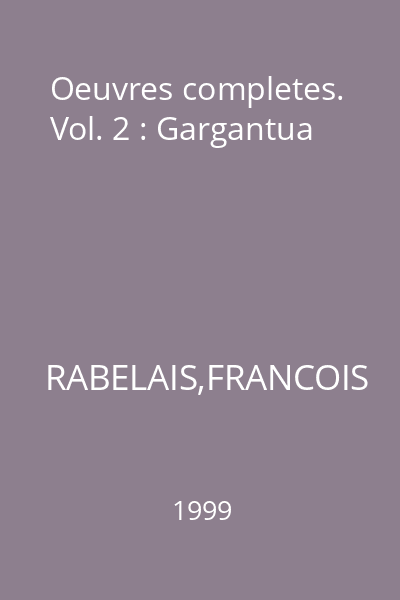 Oeuvres completes. Vol. 2 : Gargantua